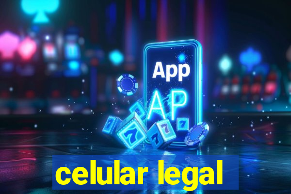celular legal